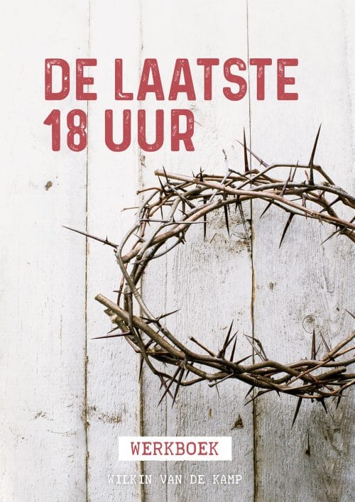 Werkboek 'de laatste 18 uur'