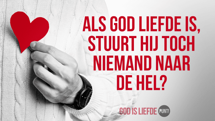 Als God liefde is, stuurt Hij toch niemand naar de hel? | MP3